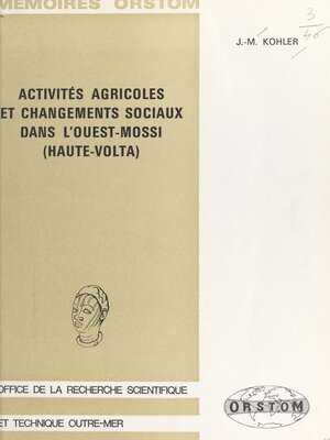 cover image of Activités agricoles et changements sociaux dans l'Ouest-Mossi